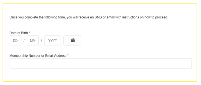 Step 1 - Enter your email address and date of birth. Your date of birth is required to check your age as only adults aged 18 years and over can create an account. The date of birth is confidential and will not recorded.